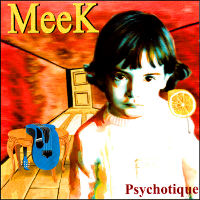 MeeK - L'album 'Psychotique'